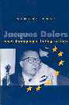 Jacques Delors and European Integration book cover