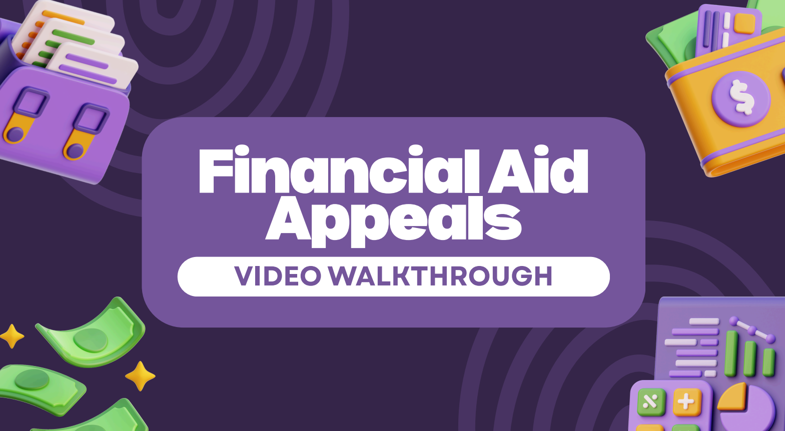 Financial Aid Appeals Video Walkthrough