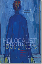 Cover of "Holocaust Mothers and Daughters: Family, History, and Trauma"