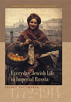 Cover of "Everyday Jewish Life in Imperial Russia: Select Documents, 1772–1914"