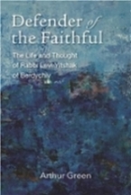 book cover for "Defender of the Faithful: The Life and Thought of Rabbi Levi Yitshak of Berdychiv"