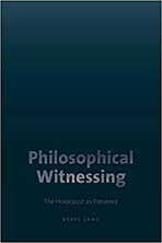 Cover of "Philosophical Witnessing: The Holocaust as Presence"