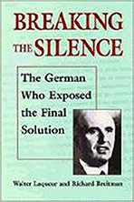 Cover of "Breaking the Silence: The German Who Exposed the Final Solution"