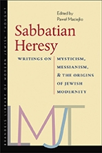 Sabbatian Heresy: Writings on Mysticism, Messianism, and the Origins of Jewish Modernity book cover