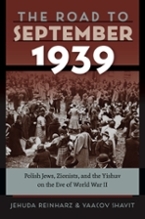 Cover of "The Road to September 1939: Polish Jews, Zionists, and the Yishuv on the Eve of World War II"