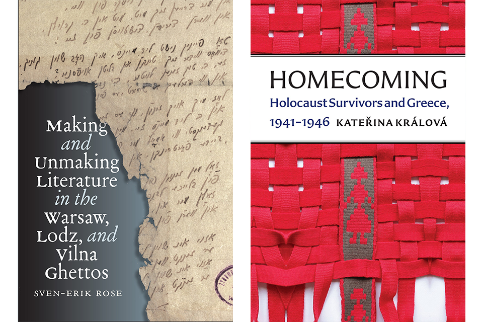 Book cover images of "Making and Unmaking Literature in the Warsaw, Lodz, and Vilna Ghettos" by Sven-Erik Rose and "Homecoming: Holocaust Survivors and Greece, 1941-1946" by Kateřina Králová