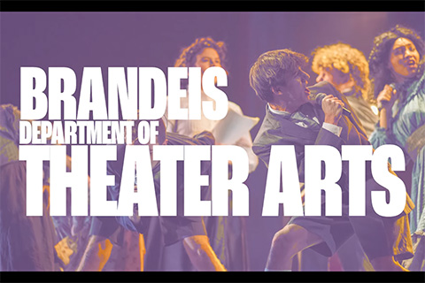 Image of students performing with overlaid text: Brandeis Department of Theater Arts