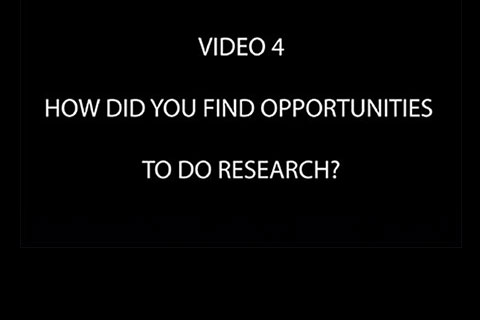 Black background with text that reads "Video 4: How Did You Find Opportunities To Do Research?"