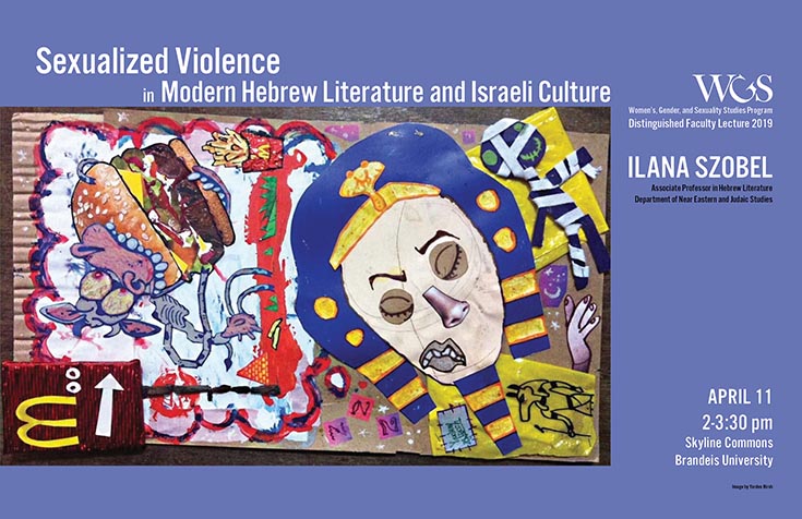 Sexualize Violence in Modern Hebrew Literature and Israeli Culture, WGS Distinguished Faculty Lecture, April 11, 2019, 2-3:30 PM, Skyline Commons