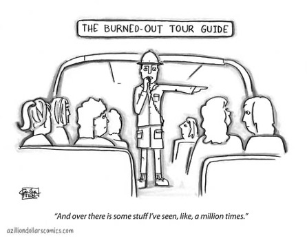 Comic titled "The Burned-Out Tour Guide" showing a guide on a tour bus tiredly pointing and saying "And over there is some stuff I've seen, like, a million times." Credit: azilliondollarscomics.com.