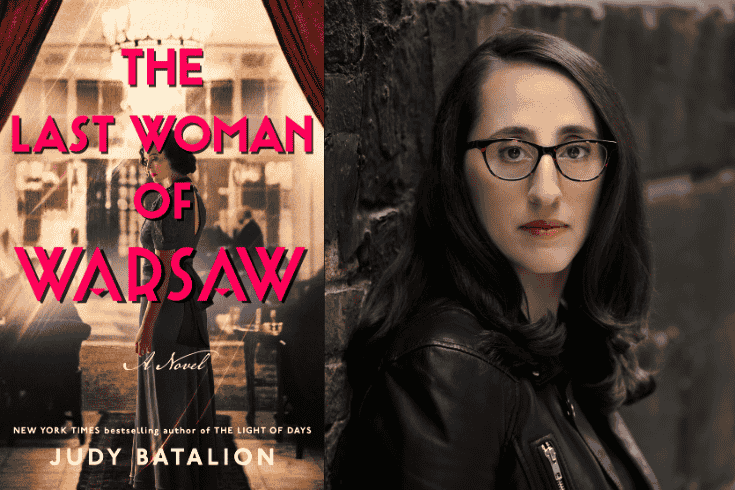 Left: book cover with text, The Last Woman in Warsaw, A Novel, New York Times best selling author The Light of Days, Judy Batalion, with image of a woman in a gown standing in a room with a large window looking out to the street, Right: Judy Batalion