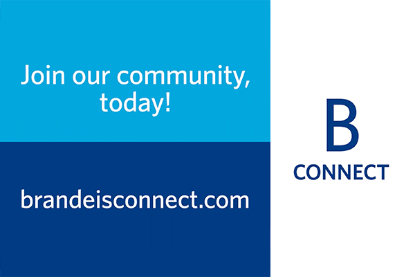 B Connect. Join our community today! brandeisconnect.com
